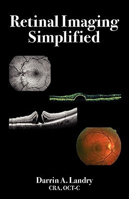 Retinal Imaging Simplified by Landry, Darrin A.