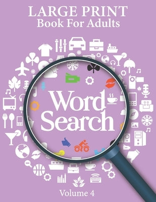 Large Print Word Search Books For Adults Volume 4: Word Search Game - Word Find Puzzle Books For Adults - Mindfulness Puzzle Book - Hobbies For Adults by Pressbook, Mylibrary