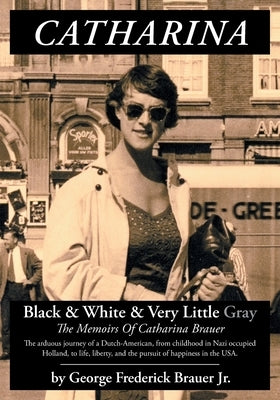 Catharina: Black & White & Very Little Gray by Brauer, George Frederick