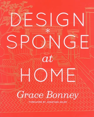 Design*Sponge at Home by Bonney, Grace