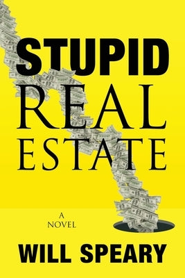 Stupid Real Estate by Speary, Will