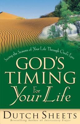 God's Timing for Your Life by Sheets, Dutch