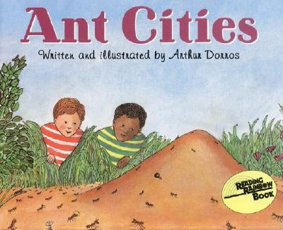 Ant Cities by Dorros, Arthur