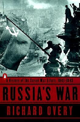 Russia's War: A History of the Soviet Effort: 1941-1945 by Overy, Richard