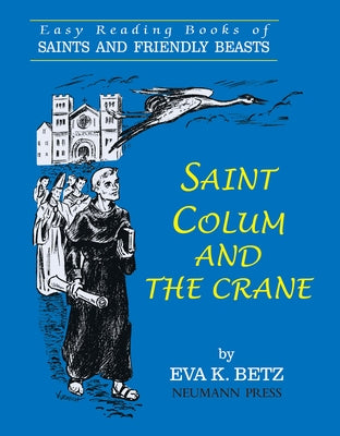 Saint Colum and the Crane by Betz, Eva K.