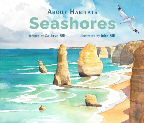 About Habitats: Seashores by Sill, Cathryn