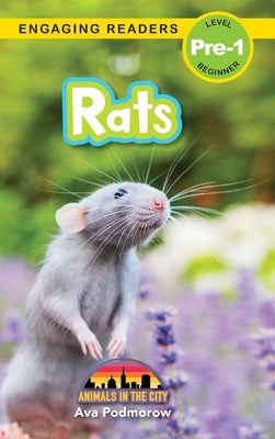 Rats: Animals in the City (Engaging Readers, Level Pre-1) by Podmorow, Ava