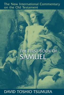 The First Book of Samuel by Tsumura, David Toshio