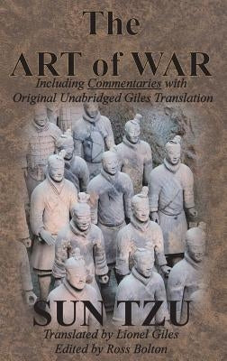The Art of War (Including Commentaries with Original Unabridged Giles Translation) by Tzu, Sun