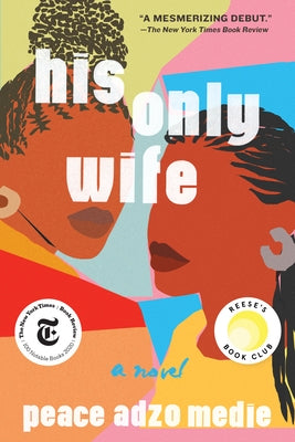 His Only Wife by Medie, Peace Adzo