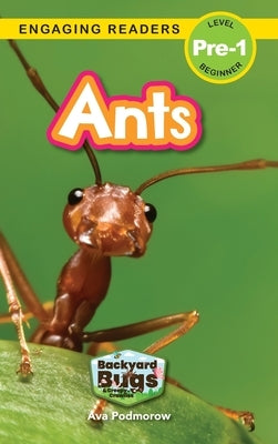 Ants: Backyard Bugs and Creepy-Crawlies (Engaging Readers, Level Pre-1) by Podmorow, Ava