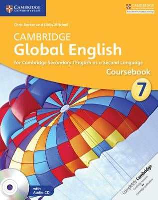 Cambridge Global English Stage 7 Coursebook with Audio CD: For Cambridge Secondary 1 English as a Second Language [With CD (Audio)] by Barker, Chris