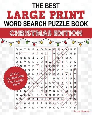 The Best Large Print Christmas Word Search Puzzle Book: A Collection of 25 Holiday Themed Word Search Puzzles; Great for Adults and for Kids! by Puzzle Masters