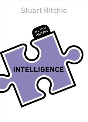 Intelligence: All That Matters by Ritchie, Stuart