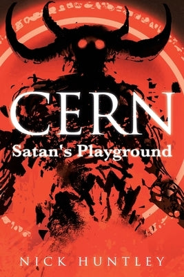 Cern: Satan's Playground by Huntley, Nick