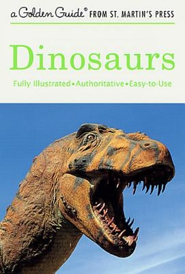 Dinosaurs: A Fully Illustrated, Authoritative and Easy-To-Use Guide by Gaffney, Eugene S.