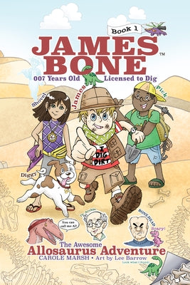 The Awesome Allosaurus Adventure: James Bone Graphic Novel #1 by Marsh, Carole
