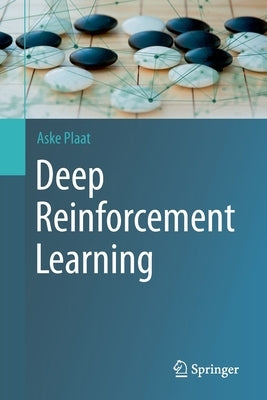 Deep Reinforcement Learning by Plaat, Aske