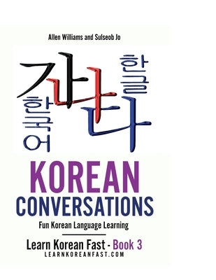 Korean Conversations Book 2: Fun Korean Language Learning by Williams, Allen