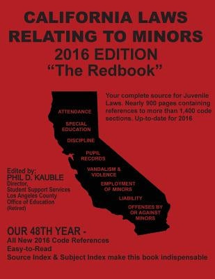 California Laws Relating to Minors The Redbook: 2016 Edition by Kauble, Phil