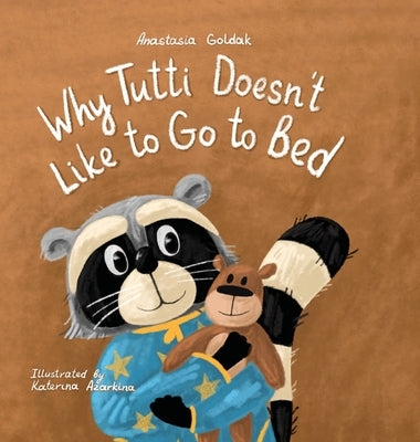 Why Tutti Doesn't Like to Go to Bed by Goldak, Anastasia