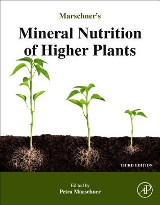 Marschner's Mineral Nutrition of Higher Plants by Marschner, Horst