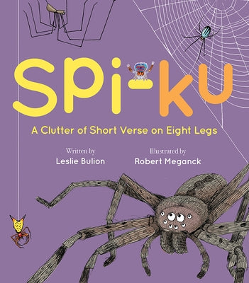 Spi-Ku: A Clutter of Short Verse on Eight Legs by Bulion, Leslie