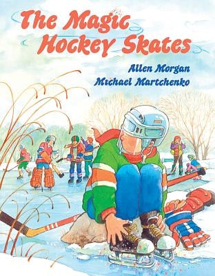 The Magic Hockey Skates by Morgan, Allen