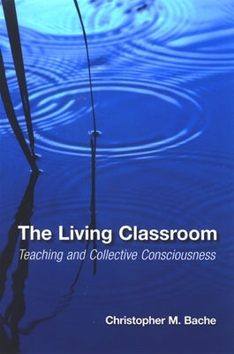 The Living Classroom by Bache, Christopher M.