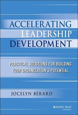 Accelerating Leadership Development by Berard, Jocelyn