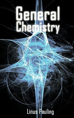General Chemistry by Pauling, Linus