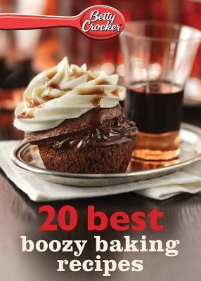 Betty Crocker Best Boozy Baking Recipes by Crocker, Betty Ed D.