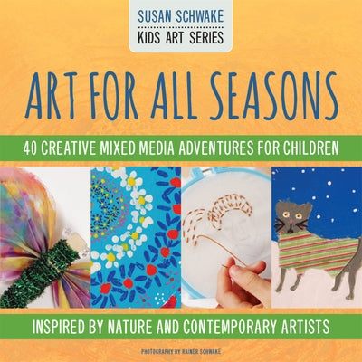 Art for All Seasons by Schwake, Susan