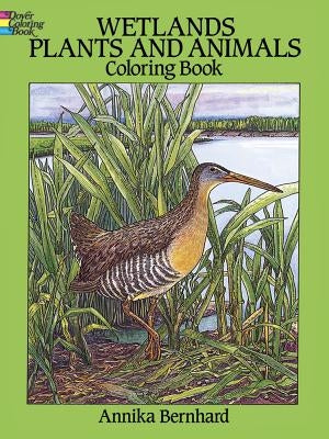 Wetlands Plants and Animals Coloring Book by Bernhard, Annika