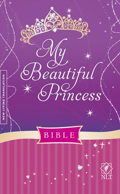 My Beautiful Princess Bible-NLT by Tyndale