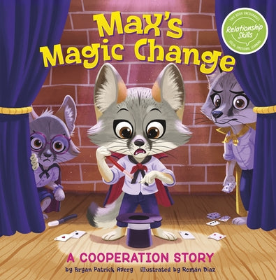 Max's Magic Change: A Cooperation Story by Avery, Bryan Patrick