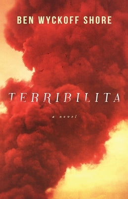 Terribilita by Shore, Ben Wyckoff