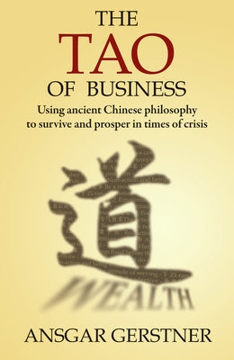 The Tao of Business by Gerstner, Ansgar