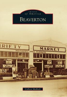 Beaverton by Medlock, Colleen