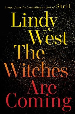 The Witches Are Coming by West, Lindy