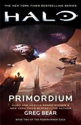 Halo: Primordium: Book Two of the Forerunner Saga by Bear, Greg