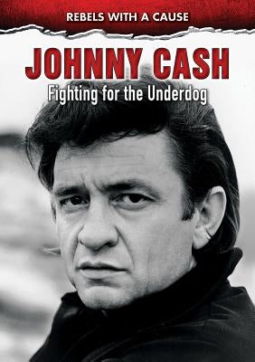 Johnny Cash: Fighting for the Underdog by Willett, Edward