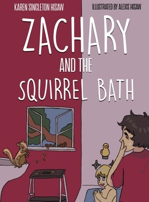 Zachary and the Squirrel Bath by Singleton Hisaw, Karen