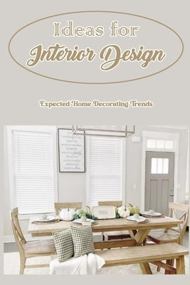 Ideas for Interior Design: Expected Home Decorating Trends: Home Decor Trends to Watch by Hidy, David
