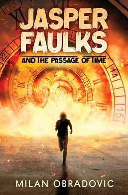 Jasper Faulks and the Passage of Time by Obradovic, Milan