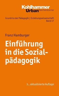 Einfuhrung in Die Sozialpadagogik by Hamburger, Franz
