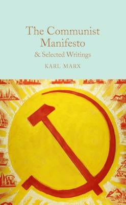 The Communist Manifesto: & Selected Writings by Marx, Karl