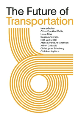 The Future of Transportation: SOM Thinkers Series by Grabar, Henry