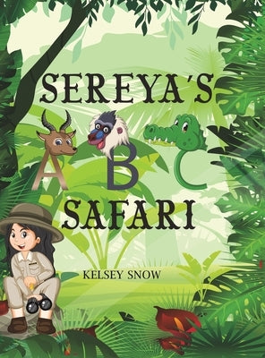 Sereya's ABC Safari by Snow, Kelsey