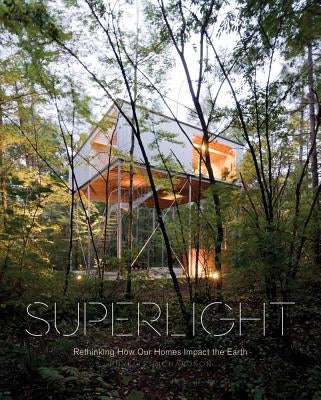 Superlight: Rethinking How Our Homes Impact the Earth by Richardson, Phyllis